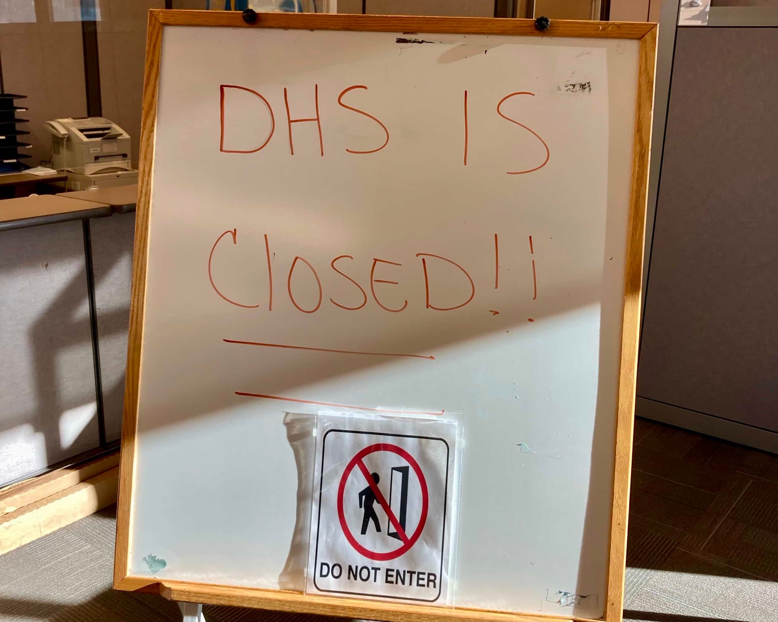 DHS offices throughout the state have been closed for 22 months...